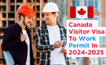 visitor-visa-to-work-permit-canada-in-2024-2025