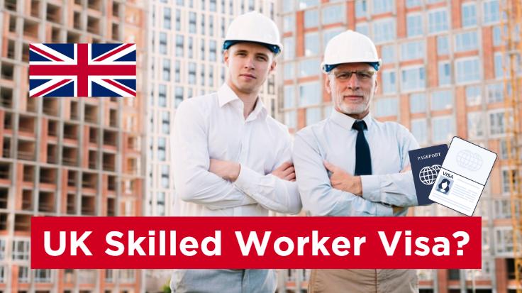 what-is-a-uk-skilled-worker-visa